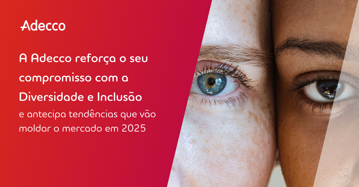 está de regresso coA Adecco reforça o seu compromisso com a Diversidade e Inclusão e antecipa tendências 2025